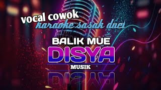 Download lagu karaoke DUET SASAK BALIK MUE VERSI DISYA MUSIK TERBARU vocal cowok mp3