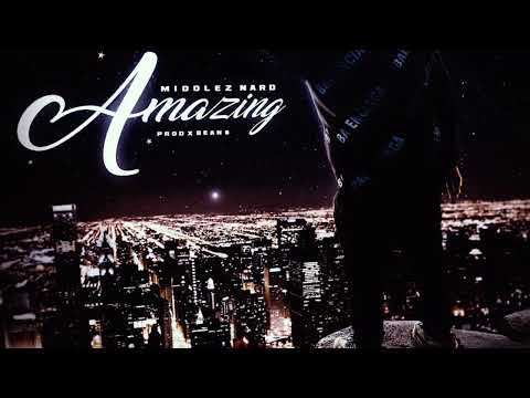 Middlez Nard- amazing (prodby bean$)