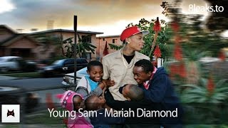Young Sam - Mariah Diamond