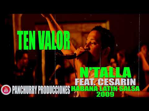 TEN VALOR FEAT.CESARIN // N'TALLA // EN EL HABANA LATIN SALSA 2009