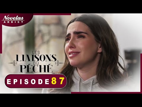 Les Liaisons du Péchés - Episode 87  - Novelas Complète en Francais