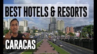 Best Hotels and Resorts in Caracas, Venezuela