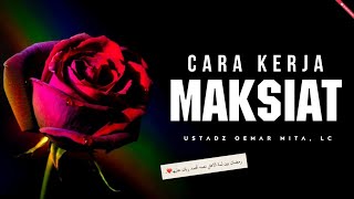 Download lagu Cara Kerja Maksiat, Banyak Yang Tidak Sadar 🔰 Ustadz Oemar Mita, Lc mp3