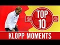 TOP 10: Jürgen Klopp moments we'll never forget