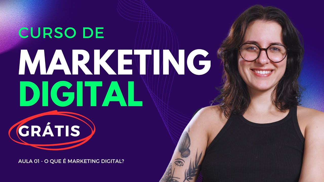 CURSO DE MARKETING DIGITAL - Aula 01 - O que é Marketing Digital?