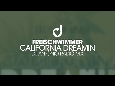 Freischwimmer – California Dreamin (Dj Antonio Radio Mix)