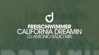 Freischwimmer – California Dreamin (Dj Antonio Radio Mix)