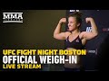 UFC Boston Official Weigh-Ins Live Stream