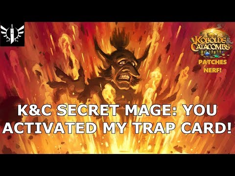 Secret Mage: You Activated My Trap Card! (Patches Nerf) - [Hearthstone: Kobolds and Catacombs]