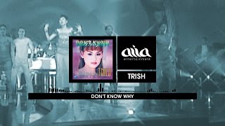 Don&#39;t Know Why - Trish [asia SOUND]