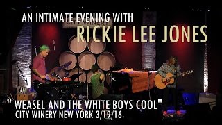 Rickie Lee Jones - Weasel and the White Boys Cool Live City Winery New York