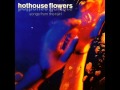 Hothouse Flowers - Spirit Of The Land