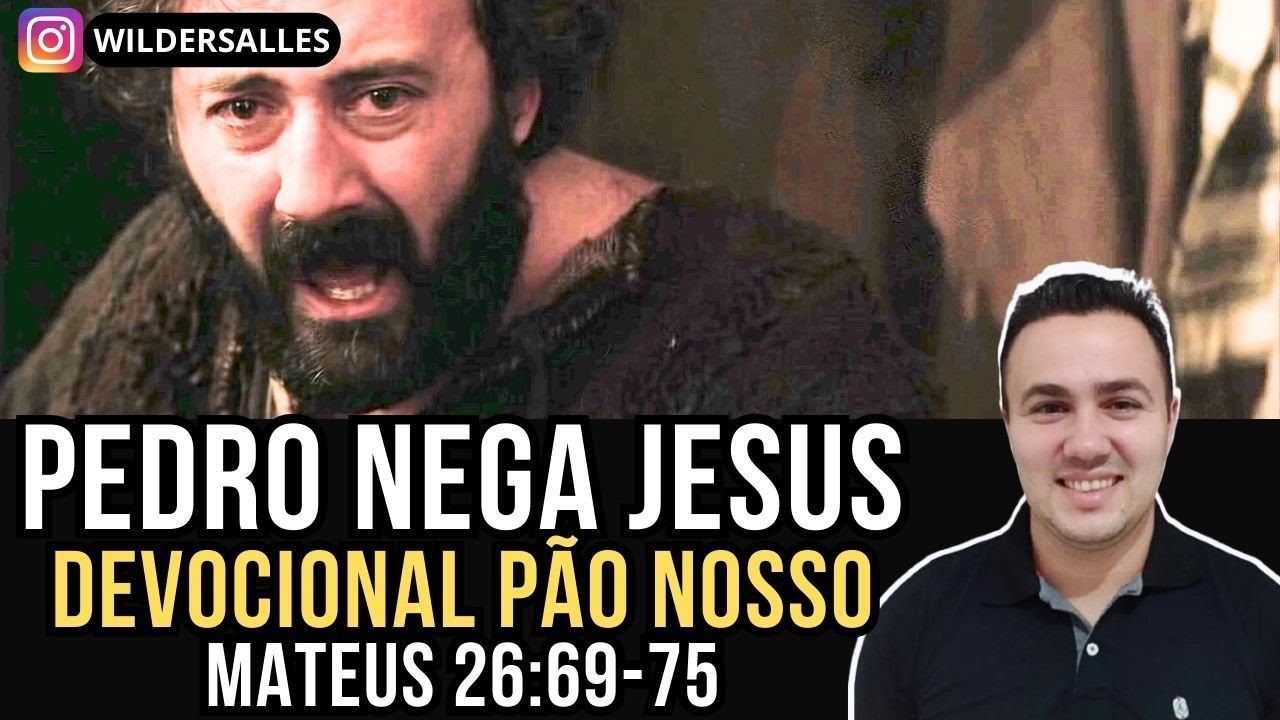 PEDRO NEGA JESUS ( DEVOCIONAL #213 )