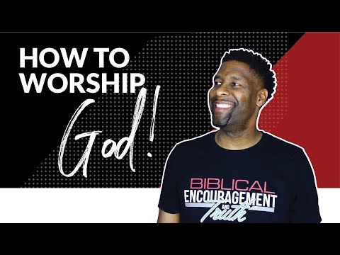 How to Worship God in Spirit and in Truth | 6 TIPS