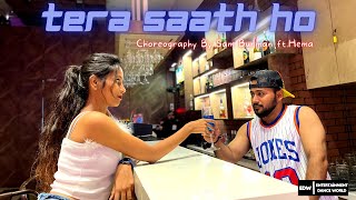 Tera Saath Ho Dance Video  Choreography By Sam Bur