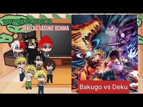 Class 1A react to Deku as Sasuke Uchiha|Part 2| BNHA/MHA || GCRV |I No Ships ||
