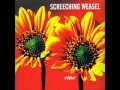 Screeching Weasel - Bark like a dog