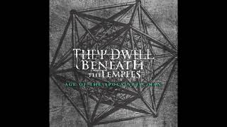 They Dwell Beneath The Temples - Age Of The Apocalyptic Man