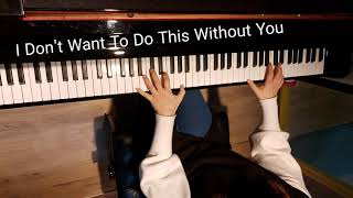 Download lagu I Don't Want To Do This Without You/Piano mp3 Download lagu I Don't Want To Do This Without You/Piano mp3