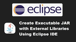 Create an Executable JAR File with External Libraries using Eclipse IDE