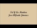 Tú Y La Mentira (You And The Lie) - Jose Alfredo Jimenez (Letra - Lyrics)