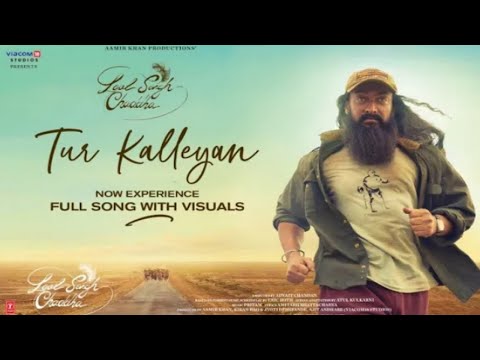 Tur Kalleyan Full Song | Laal Singh Chadda | Amir Khan, Kareena Kapoor | Arijit Singh | Aray Yaar