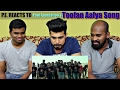 P E REACTS SONG REACTION TOOFAN ALA SATYAMEV JAYATE AMIR KHAN NAGRAJ MANJULE AJAY ATUL
