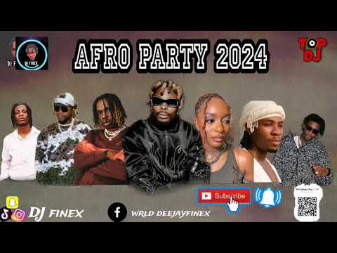AFROBEAT PARTY MIX 2024 NAIJA BEST OF AFROBEAT NONSTOP 2024 BY DJ FINEX