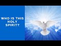 Who Is This Holy Spirit?