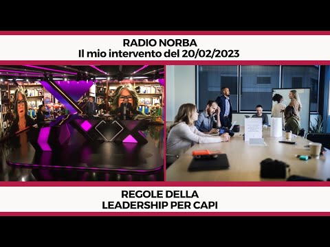 Regole della Leadership per Capi - Il mio intervento a Radio Norba del 20/02/2023