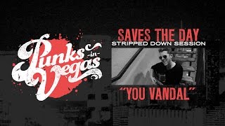 Saves the Day &quot;You Vandal&quot; Punks in Vegas Stripped Down Session