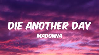 Die Another Day - Madonna (Lyrics)🎵