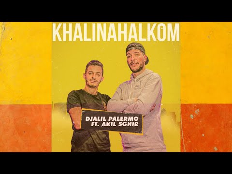 Djalil Palermo Feat Akil Sghir - KHALINAHALKOM (Official Music Live)