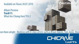 Exclusive Album Preview, track 11: Chicane - What Am I Doing Here Prt 2