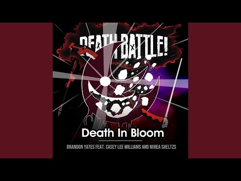 Death Battle: Death In Bloom (feat. Casey Lee Williams & Mirea Sheltzs)