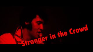 ELVIS PRESLEY -  Stranger in the Crowd  (Las Vegas 1970) HD