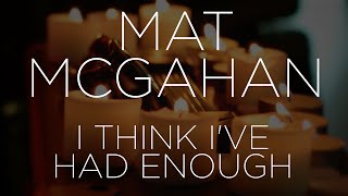 I Think I&#39;ve Had Enough Brett Eldredge cover By Mathew McGahan