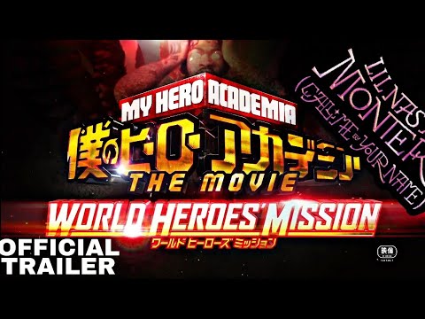 My Hero Academia: World's Hero's Mission Official Trailer X MONTEROSong by Lil Nas X