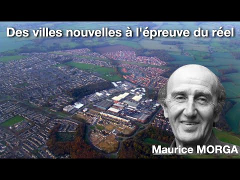 Des Villes Nouvelles à l'épreuve du réel - Cours d'urbanisme - Maurice MORGA