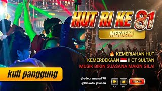 Download lagu 🔥 KEMERIAHAN HUT KEMERDEKAAN 🇮🇩 || OT SULTAN MUSIK BIKIN SUASANA MAKIN GILA! mp3