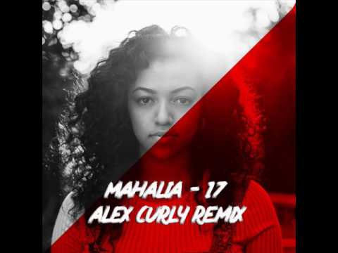MAHALIA - 17 ( ALEX CURLY DEEP REMIX 2017 )