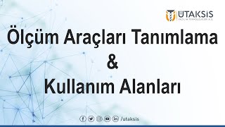 Ölçüm Araçları Tanımlama ve Kullanım Alanları