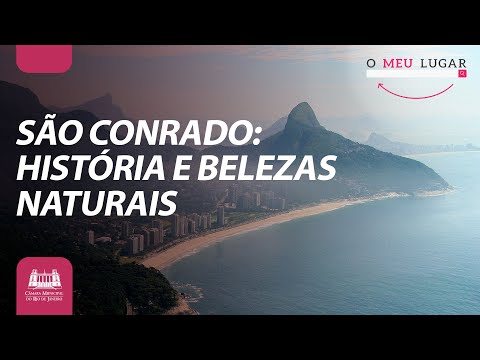 São Conrado, Onde História e Natureza se Encontram l O Meu Lugar 35