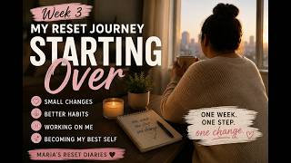 Week 3 of Starting Over at 37: Making small changes and learning to see things differently.
