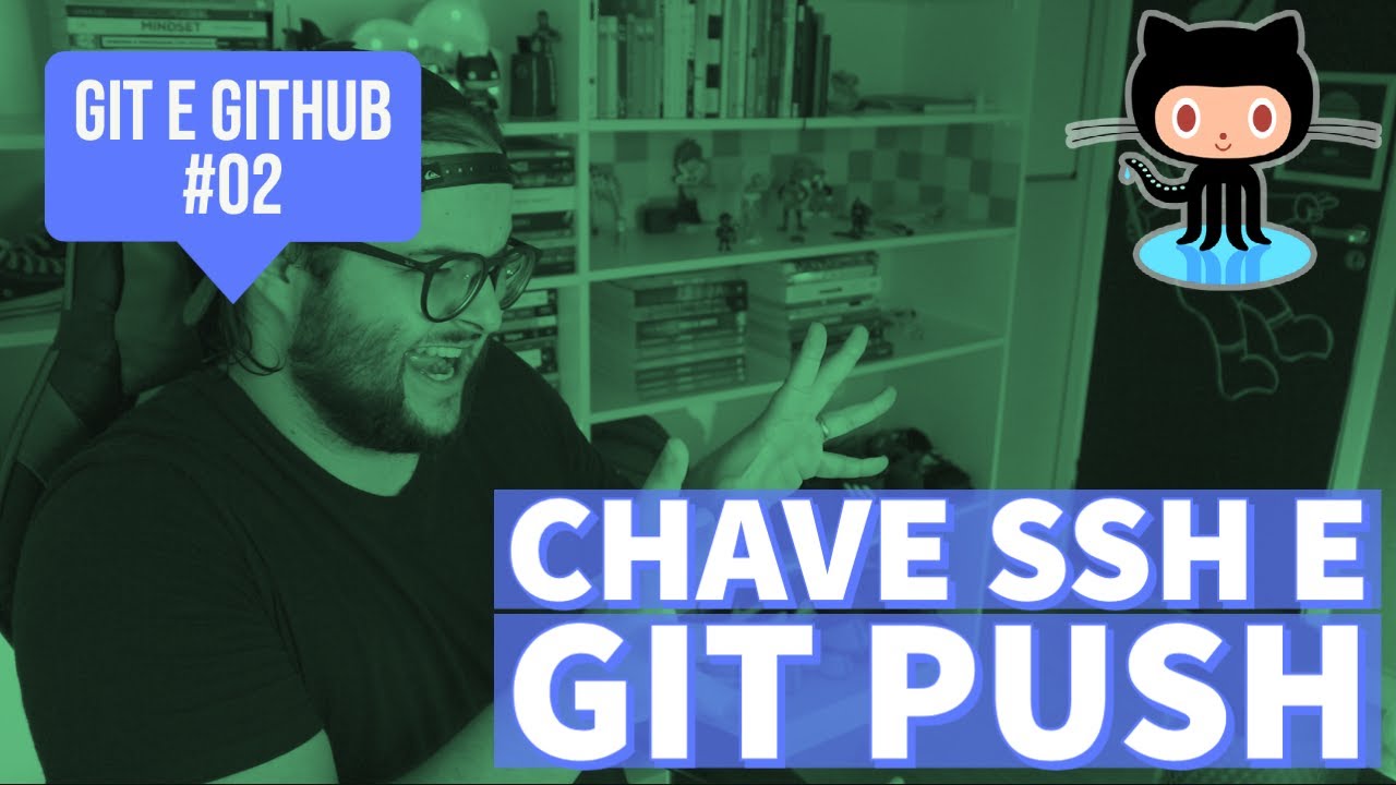 Configurando a chave SSH e git push - Git e GitHub #02