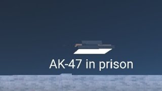 AK-47 in prison [UFO] prison life