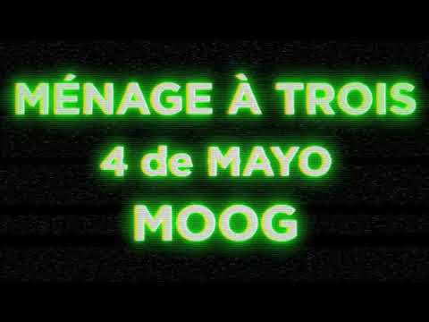 Ménage À Trois @ MOOG Barcelona 04-MAY-2019