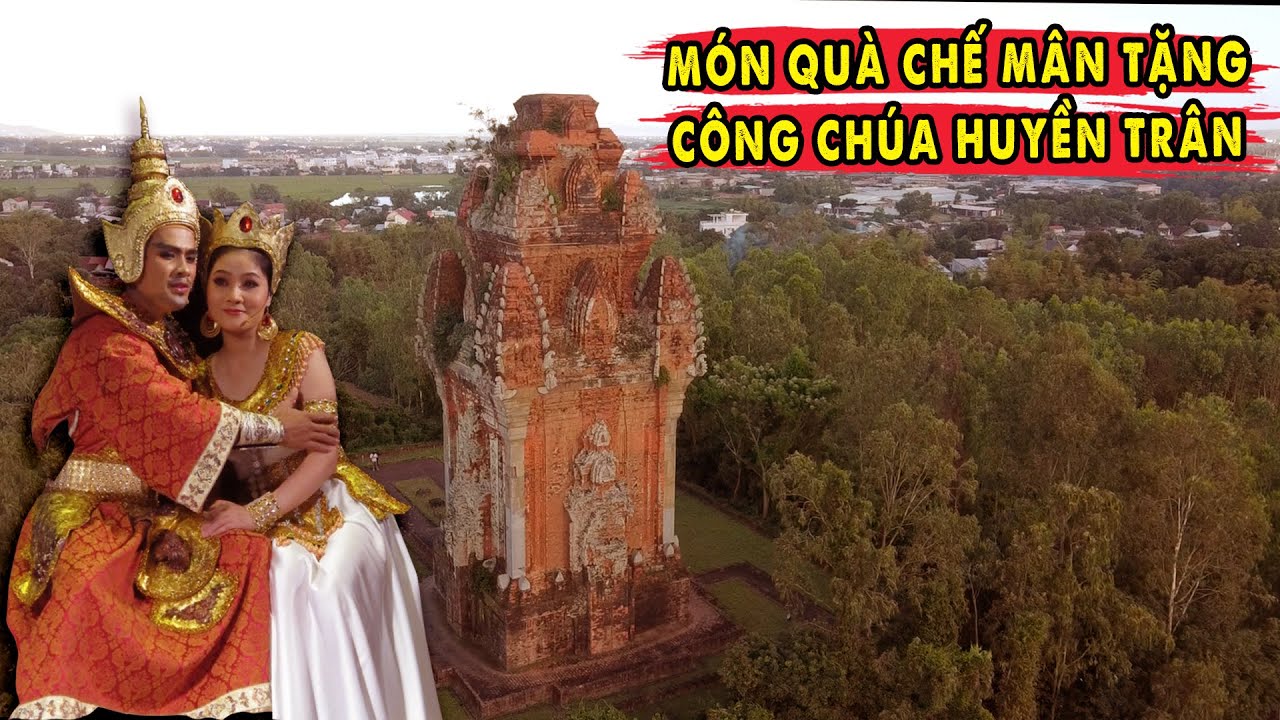 Món quà mà Huyền Trân Công Chúa nhận được ở Thành Đồ Bàn