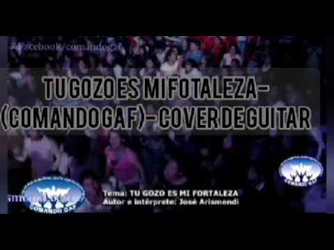 Tu Gozo Es Mi Fortaleza - Comando Gaf