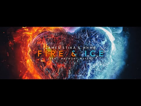 James Stikå & HHMR - Fire & Ice (feat. Anthony Meyer) | Lyric Video